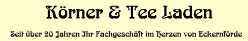 Ihr Fachgeschaeft fuer Tee, Honig, Kaffee, Geschenkartikel, Erzgebirge